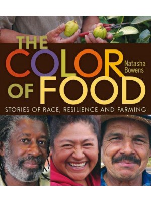 The Color of Food Stories of Race, Resilience and Farming