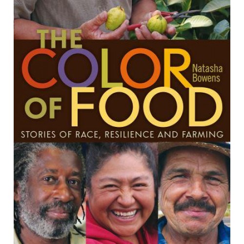 The Color of Food Stories of Race, Resilience and Farming