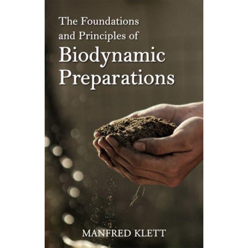 The Foundations and Principles of Biodynamic Preparations Arations