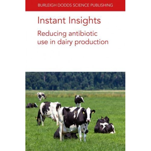 Instant Insights: Reducing antibiotic use in dairy production - Burleigh Dodds Science