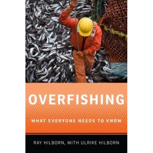 Overfishing What Everyone Needs to Know - What Everyone Needs To Know®