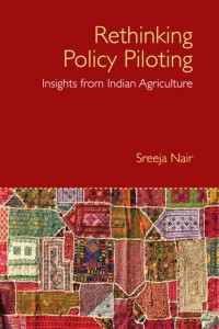 Rethinking Policy Piloting Insights from Indian Agriculture