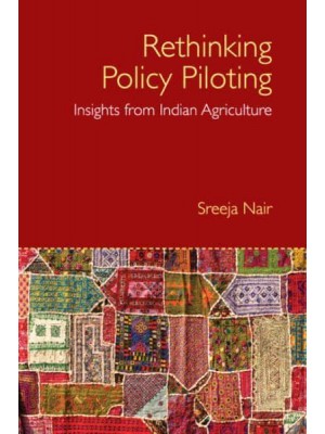 Rethinking Policy Piloting Insights from Indian Agriculture