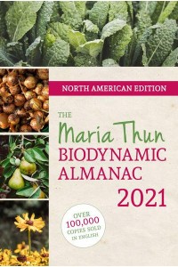 North American Maria Thun Biodynamic Almanac - North American Maria Thun Biodynamic Almanac