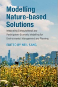 Modelling Nature-Based Solutions Integrating Computational and Participatory Scenario Modelling for Environmental Management and Planning