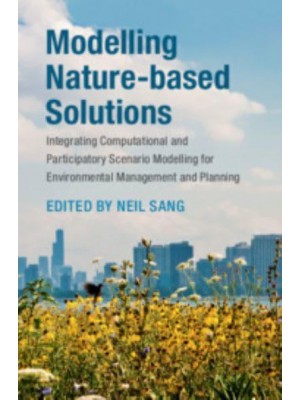 Modelling Nature-Based Solutions Integrating Computational and Participatory Scenario Modelling for Environmental Management and Planning