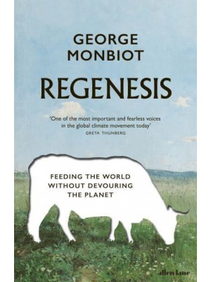 Regenesis Feeding the World Without Devouring the Planet