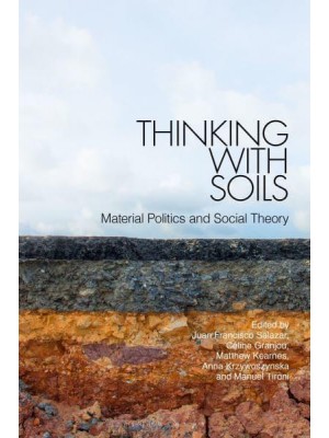 Thinking With Soils Material Politics and Social Theory