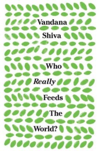 Who Really Feeds the World? The Failures of Agribusiness and the Promise of Agroecology