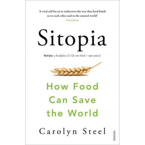 Sitopia How Food Can Save the World