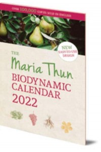 Maria Thun Biodynamic Calendar - The Maria Thun Biodynamic Calendar