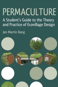 Permaculture A Student's Guide to the Theory and Practice of Ecovillage Design