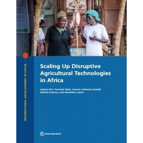 Scaling Up Disruptive Agricultural Technologies in Africa - International Development in Focus