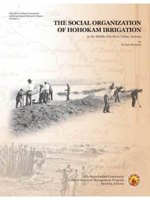 The Social Organization of Hohokam Irrigation in the Middle Gila River Valley, Arizona - Gila River Indian Community, Anthropological Research Paper