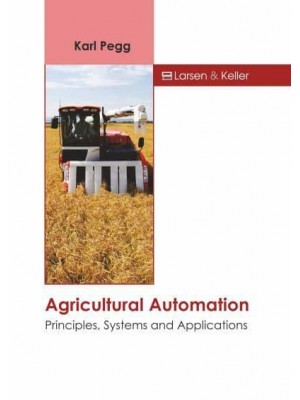 Agricultural Automation: Principles, Systems and Applications