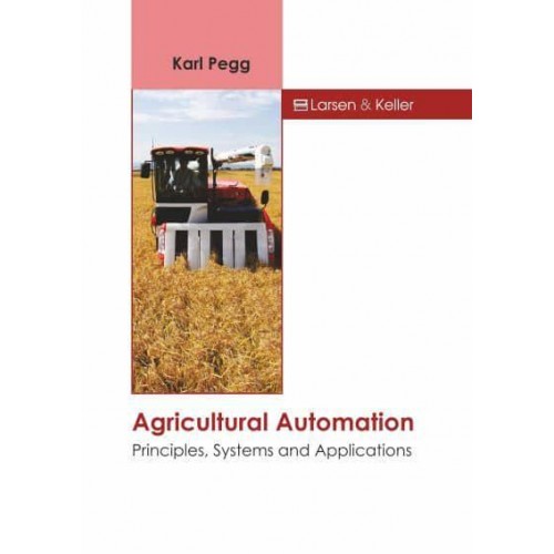Agricultural Automation: Principles, Systems and Applications