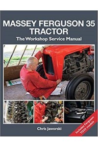 Massey Ferguson 35 Tractor The Workshop Service Manual : Also Covers Ferguson TO35 Models