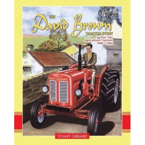 The David Brown Tractor Story: Part 2