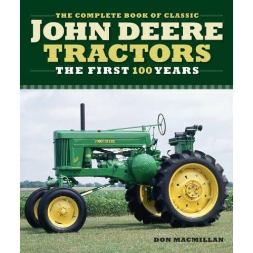 Complete Book of Classic John Deere Tractors The First 100 Years - Complete Book Series