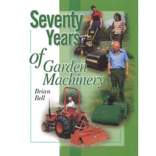 Seventy Years of Garden Machinery