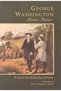 George Washington Pioneer Farmer - George Washington Bookshelf