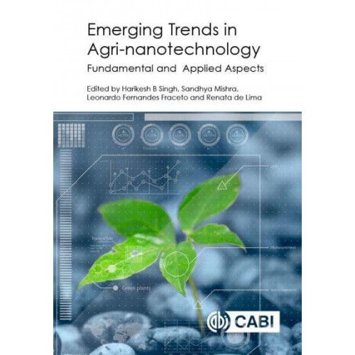 Emerging Trends in Agri-Nanotechnology Fundamental and Applied Aspects