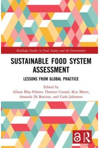 Sustainable Food System Assessment Lessons from Global Practice - Routledge Studies in Food, Society and the Environment