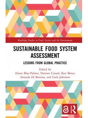 Sustainable Food System Assessment Lessons from Global Practice - Routledge Studies in Food, Society and the Environment