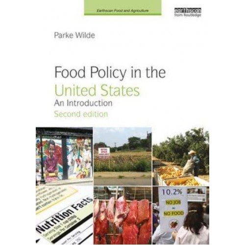Food Policy in the United States An Introduction - Earthscan Food and Agriculture
