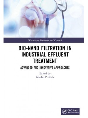 Bio-Nano Filtration in Industrial Effluent Treatment Advanced and Innovative Approaches - Wastewater Treatment and Research