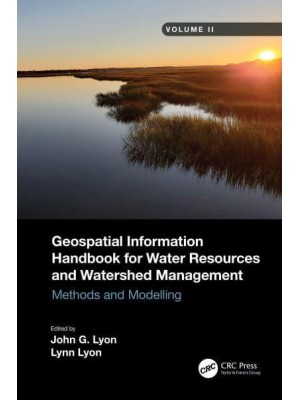 Geospatial Information Handbook for Water Resources and Watershed Management, Volume II Methods and Modelling