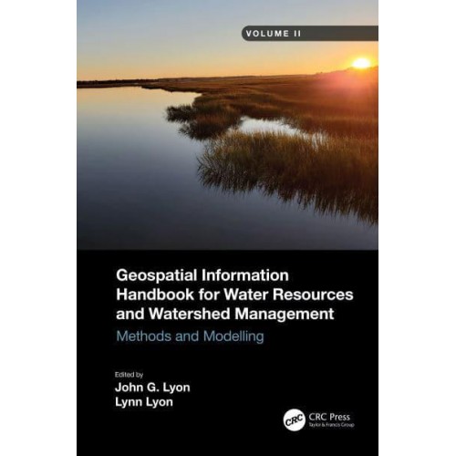 Geospatial Information Handbook for Water Resources and Watershed Management, Volume II Methods and Modelling