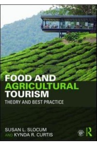 Food and Agricultural Tourism Theory and Best Practice