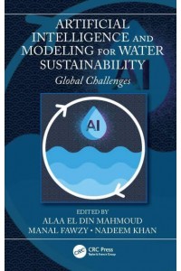 Artificial Intelligence and Modeling for Water Sustainability Global Challenges