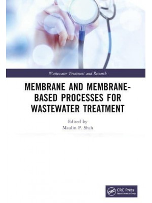 Membrane and Membrane-Based Processes for Wastewater Treatment - Wastewater Treatment and Research