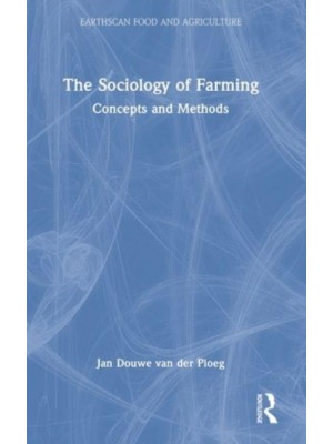 The Sociology of Farming Concepts and Methods - Earthscan Food and Agriculture