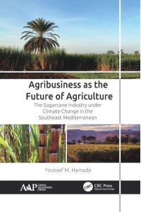 Agribusiness as the Future of Agriculture The Sugarcane Industry Under Climate Change in the Southeast Mediterranean