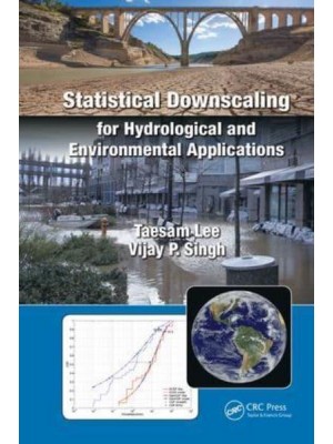 Statistical Downscaling for Hydrological and Environmental Applications