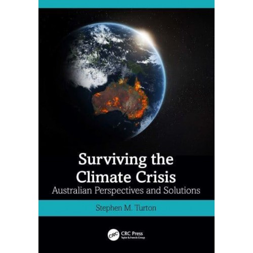 Surviving the Climate Crisis Australian Perspectives and Solutions