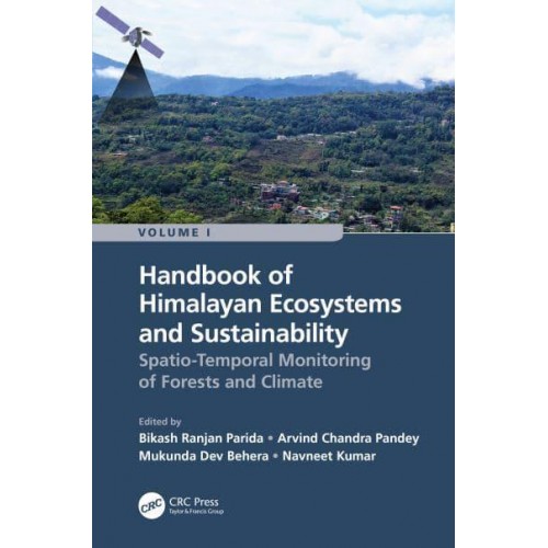 Handbook of Himalayan Ecosystems and Sustainability. Volume 1 Spatio-Temporal Monitoring of Forests and Climate