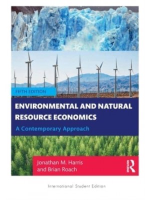 Environmental and Natural Resource Economics A Contemporary Approach