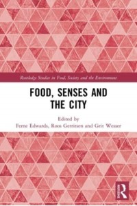 Food, Senses and the City - Routledge Studies in Food, Society and the Environment