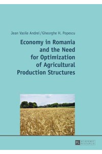 Economy in Romania and the Need for Optimization of Agricultural Production Structures