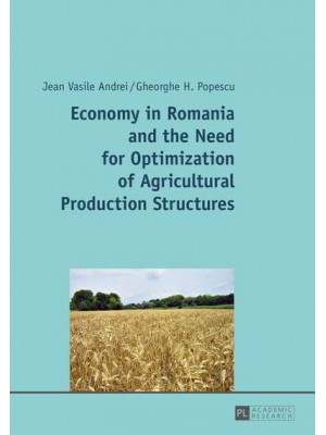 Economy in Romania and the Need for Optimization of Agricultural Production Structures