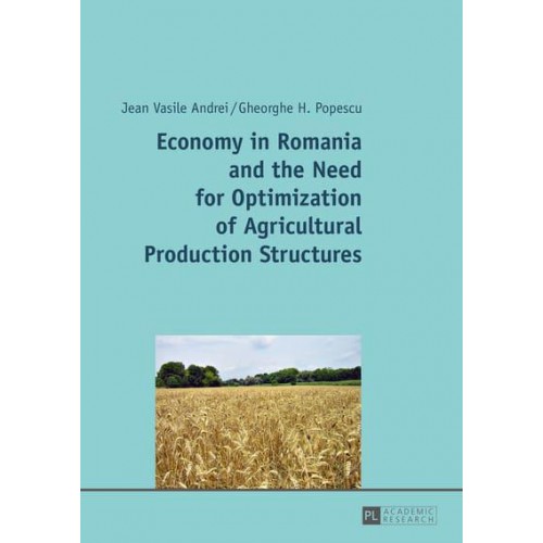 Economy in Romania and the Need for Optimization of Agricultural Production Structures