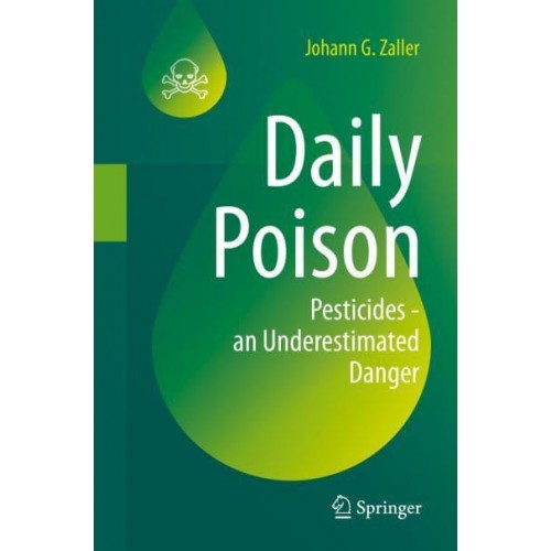 Daily Poison : Pesticides - an Underestimated Danger