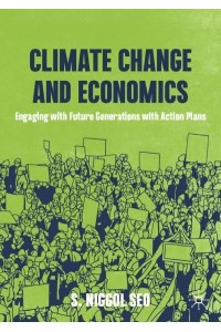 Climate Change and Economics : Engaging with Future Generations with Action Plans
