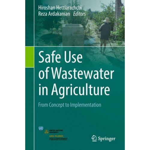 Safe Use of Wastewater in Agriculture : From Concept to Implementation