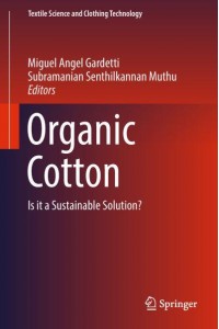 Organic Cotton : Is it a Sustainable Solution? - Textile Science and Clothing Technology