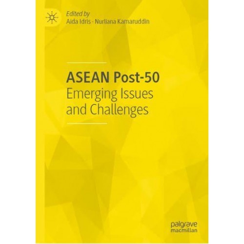 ASEAN Post-50 : Emerging Issues and Challenges